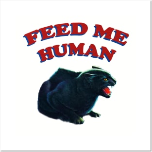 FEED ME HUMAN Posters and Art